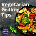 vegetarian-grilling-tips-farmers-coop
